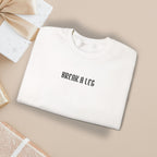 Break A Leg Crewneck Sweatshirt Theater Gift