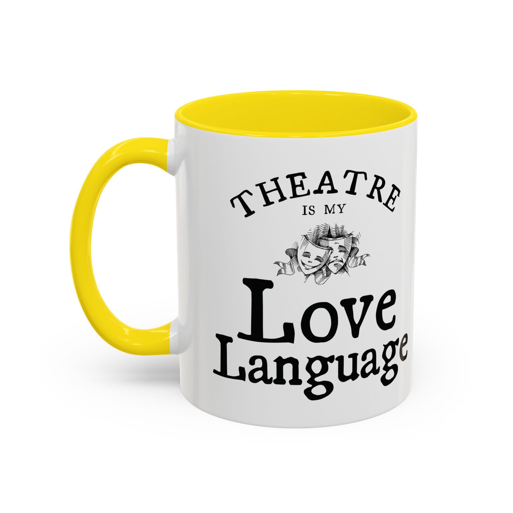 Theatre Is My Love Language Accent Coffee Mug — 11/15oz