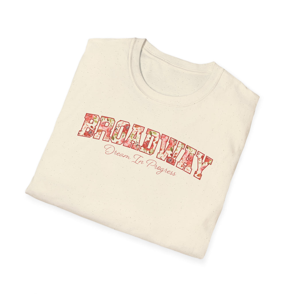 Broadway "Dream in Progress" Floral T-Shirt — Theater Actor & Student Tee