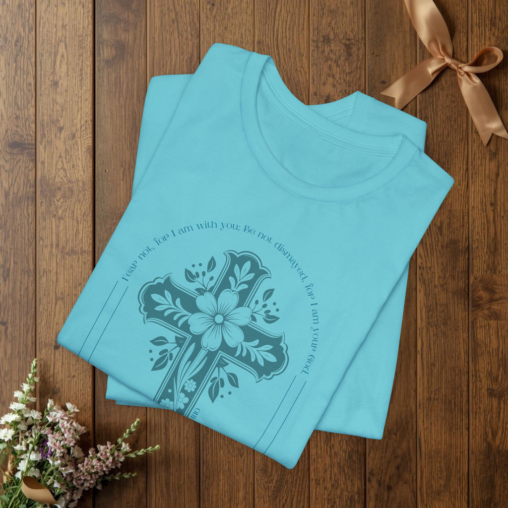 Christian Cross Shirt Isaiah 41:10 Fear Not Bible Verse Floral Graphic Faith Tee Religious Gift Church Apparel Bella Canvas Top