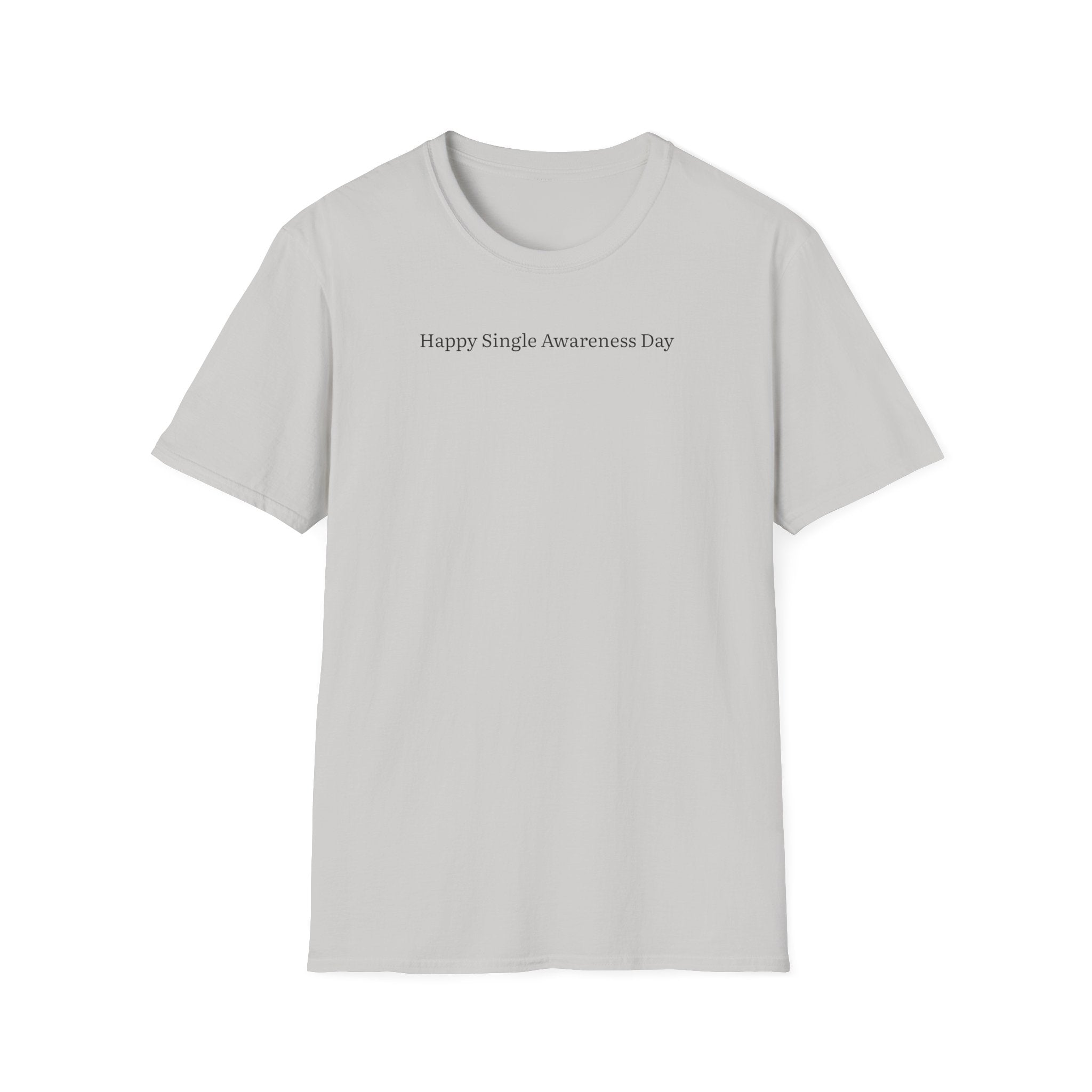 Happy Single Awareness Day T-Shirt — Funny Anti-Valentine Gag Tee for Singles