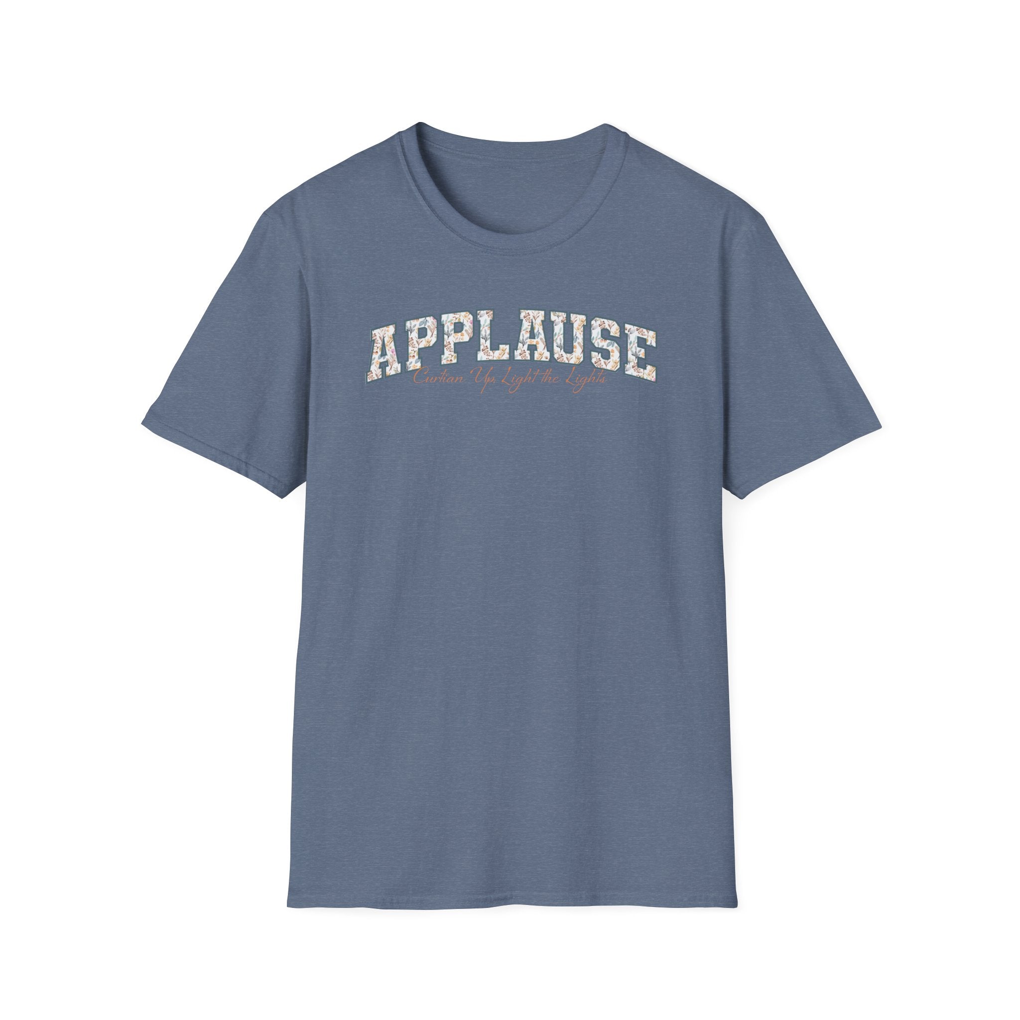 Applause T-Shirt — "Curtain Up, Light the Lights" Floral Tee for Actors & Music Students