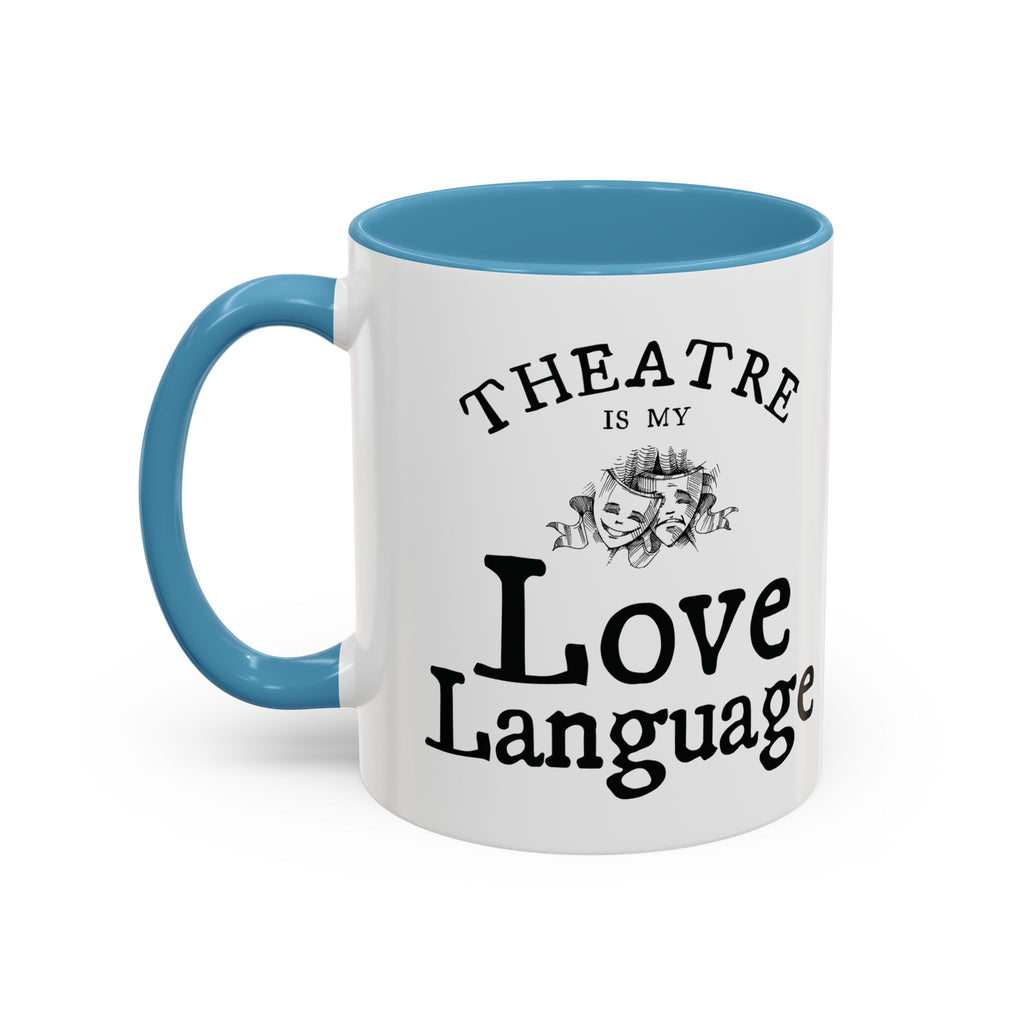 Theatre Is My Love Language Accent Coffee Mug — 11/15oz