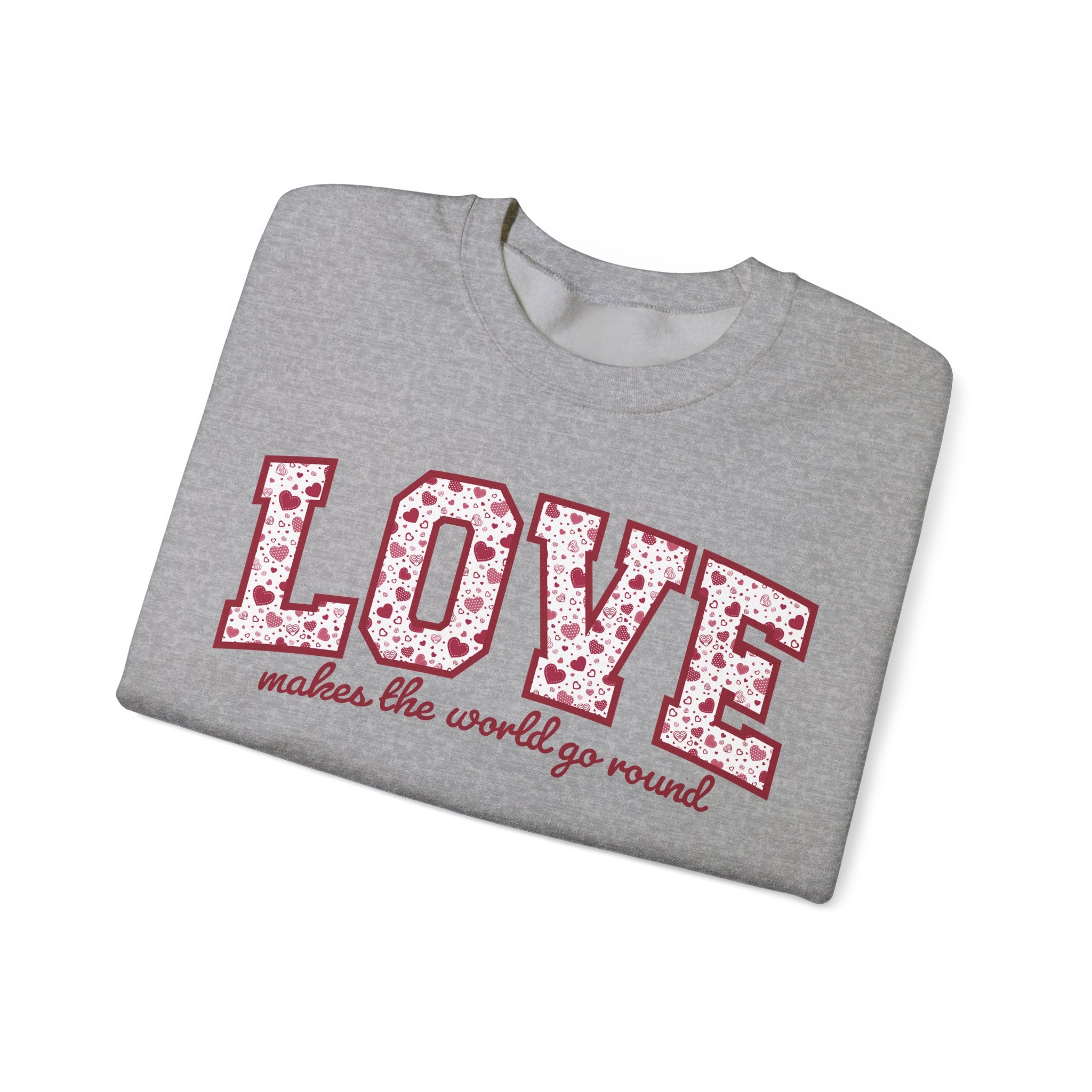Valentine's Day Sweatshirt - LOVE: makes the world go round