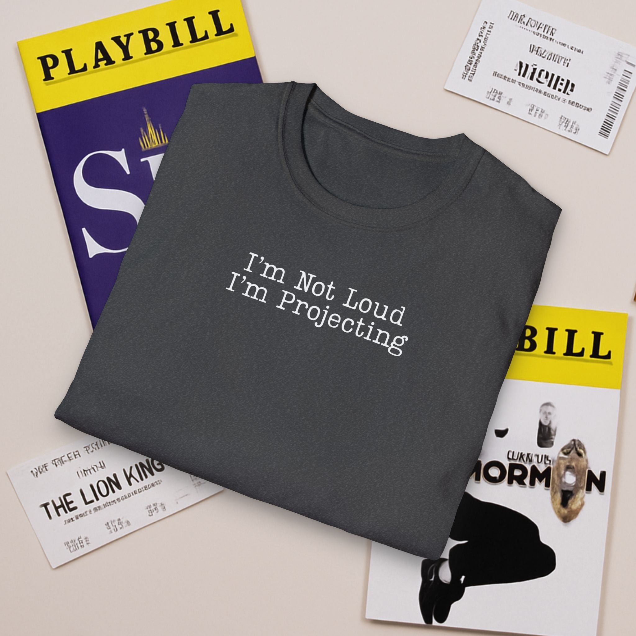 I’m Not Loud I’m Projecting • Theatre T‑Shirt • Funny Actor & Music Student