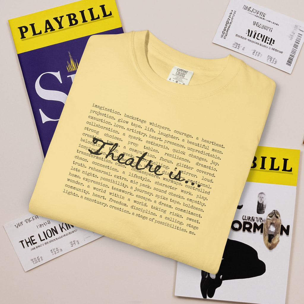 Theatre Is... list of theatre elements T-Shirt | Performing Arts Tee