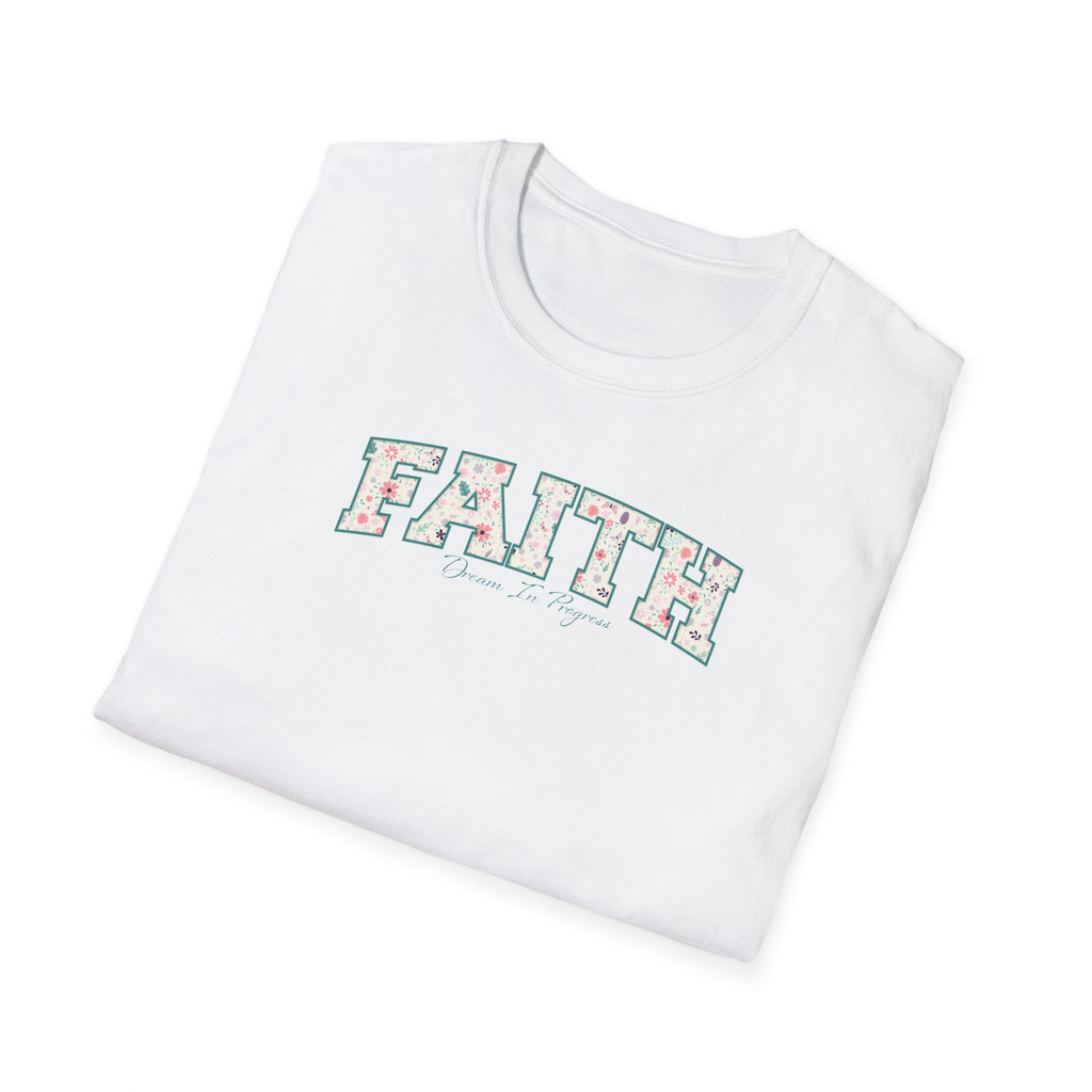 Faith: Dream in Progress Floral T-Shirt
