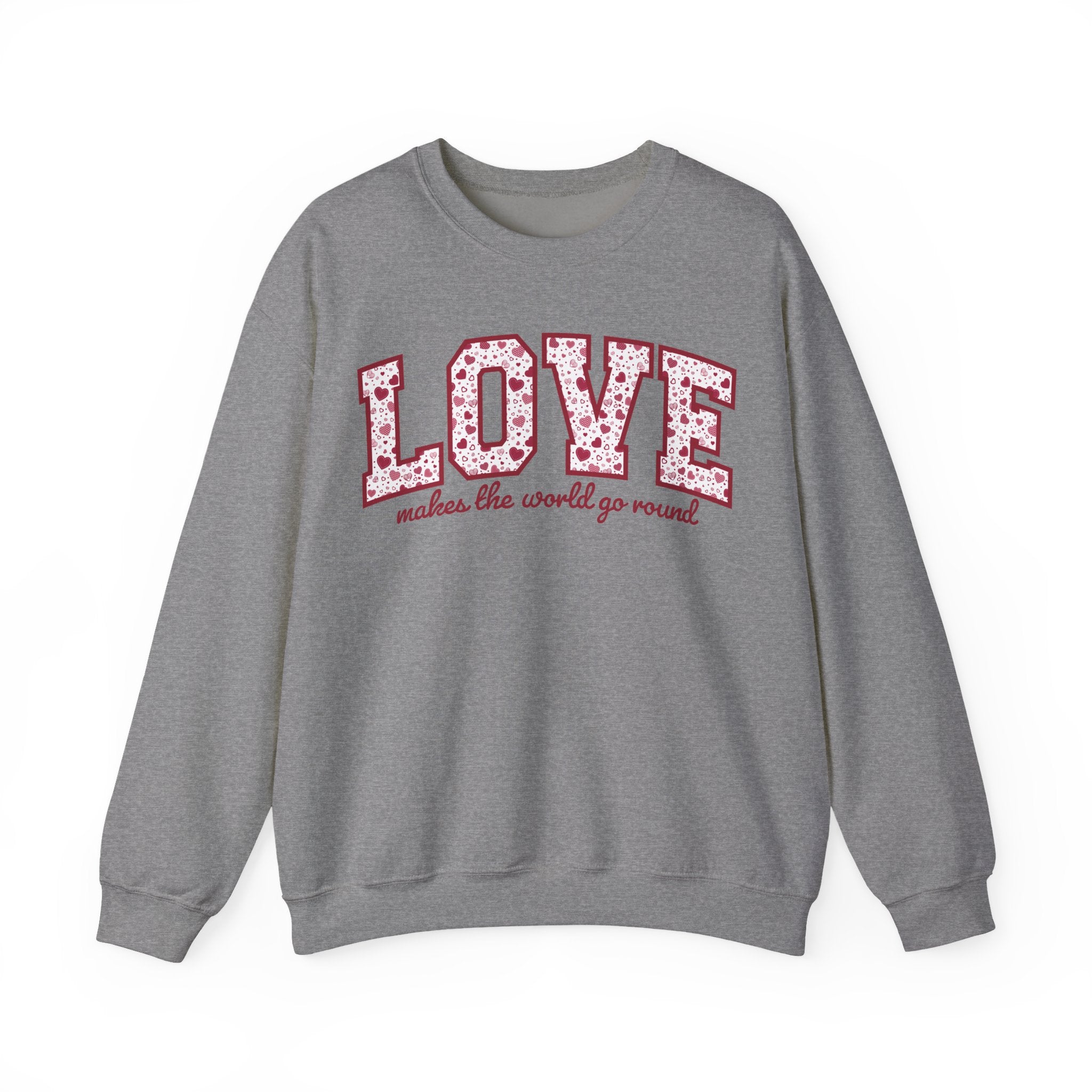 Valentine's Day Sweatshirt - LOVE: makes the world go round