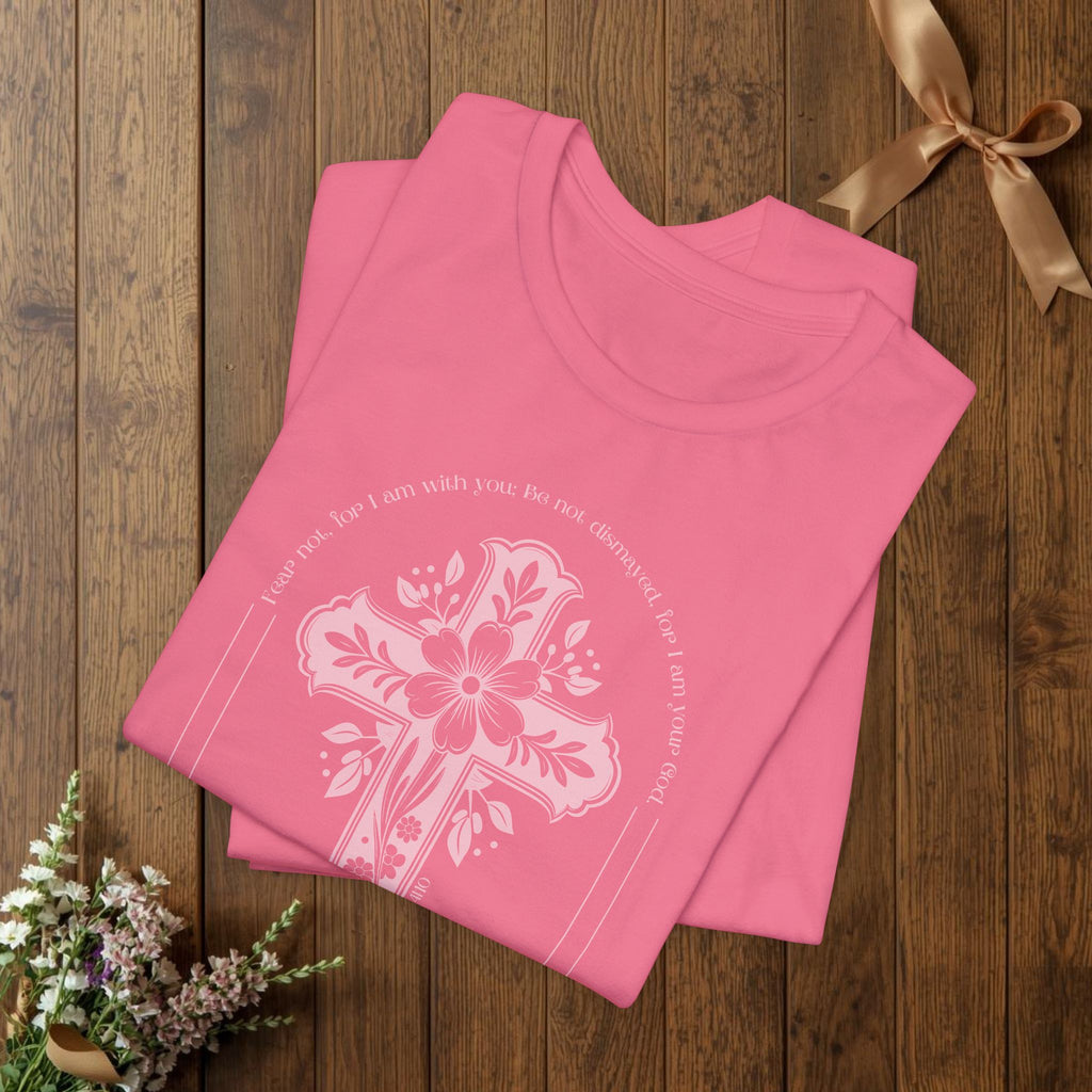 Christian Cross Shirt Isaiah 41:10 Fear Not Bible Verse Floral Graphic Faith Tee Religious Gift Church Apparel Bella Canvas Top