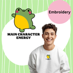 Main Character Energy Embroidered Sweatshirt • Cute Frog Crewneck • Theatre Kid Cozy