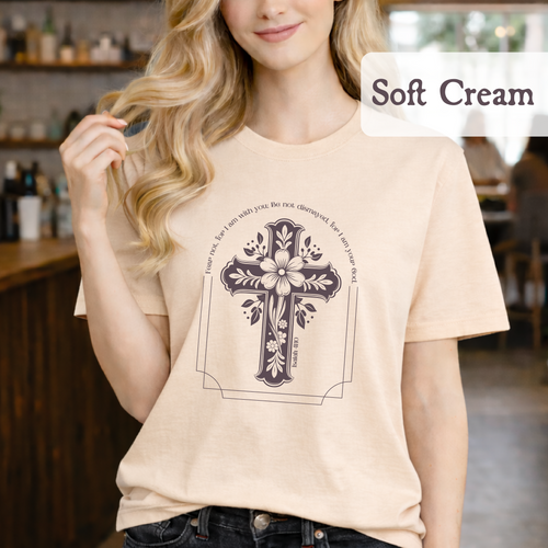 Christian Cross Shirt Isaiah 41:10 Fear Not Bible Verse Floral Graphic Faith Tee Religious Gift Church Apparel Bella Canvas Top