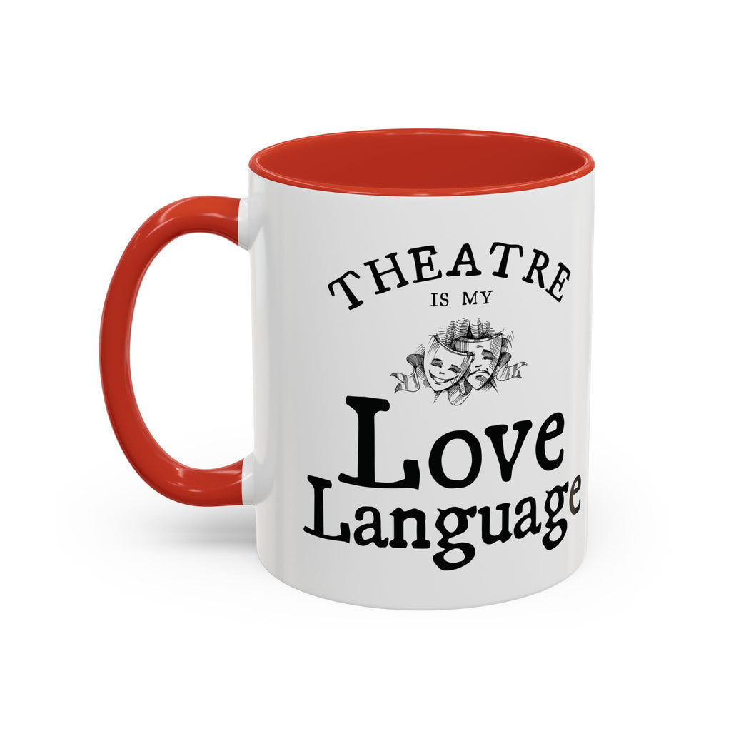 Theatre Is My Love Language Accent Coffee Mug — 11/15oz