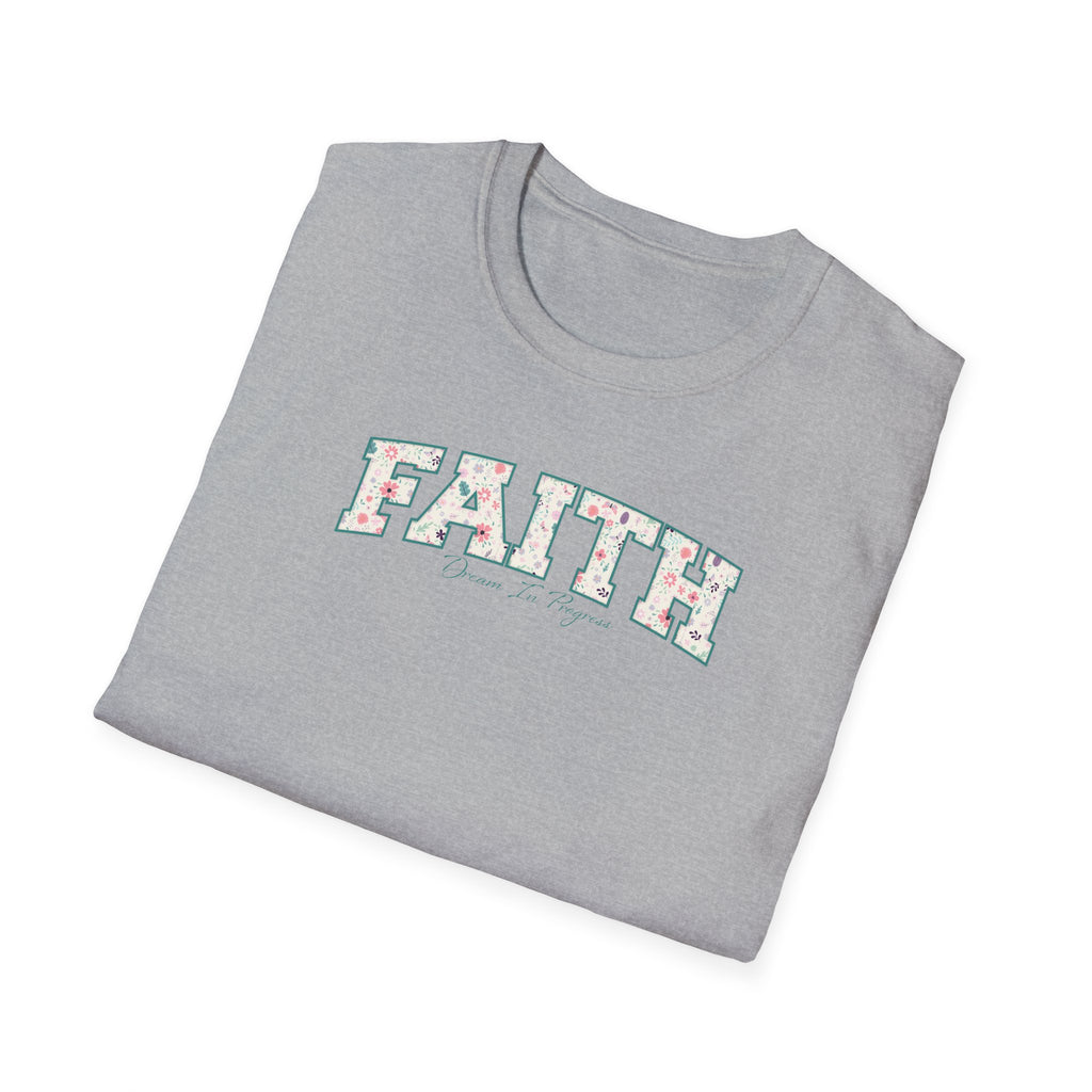 Faith: Dream in Progress Floral T-Shirt
