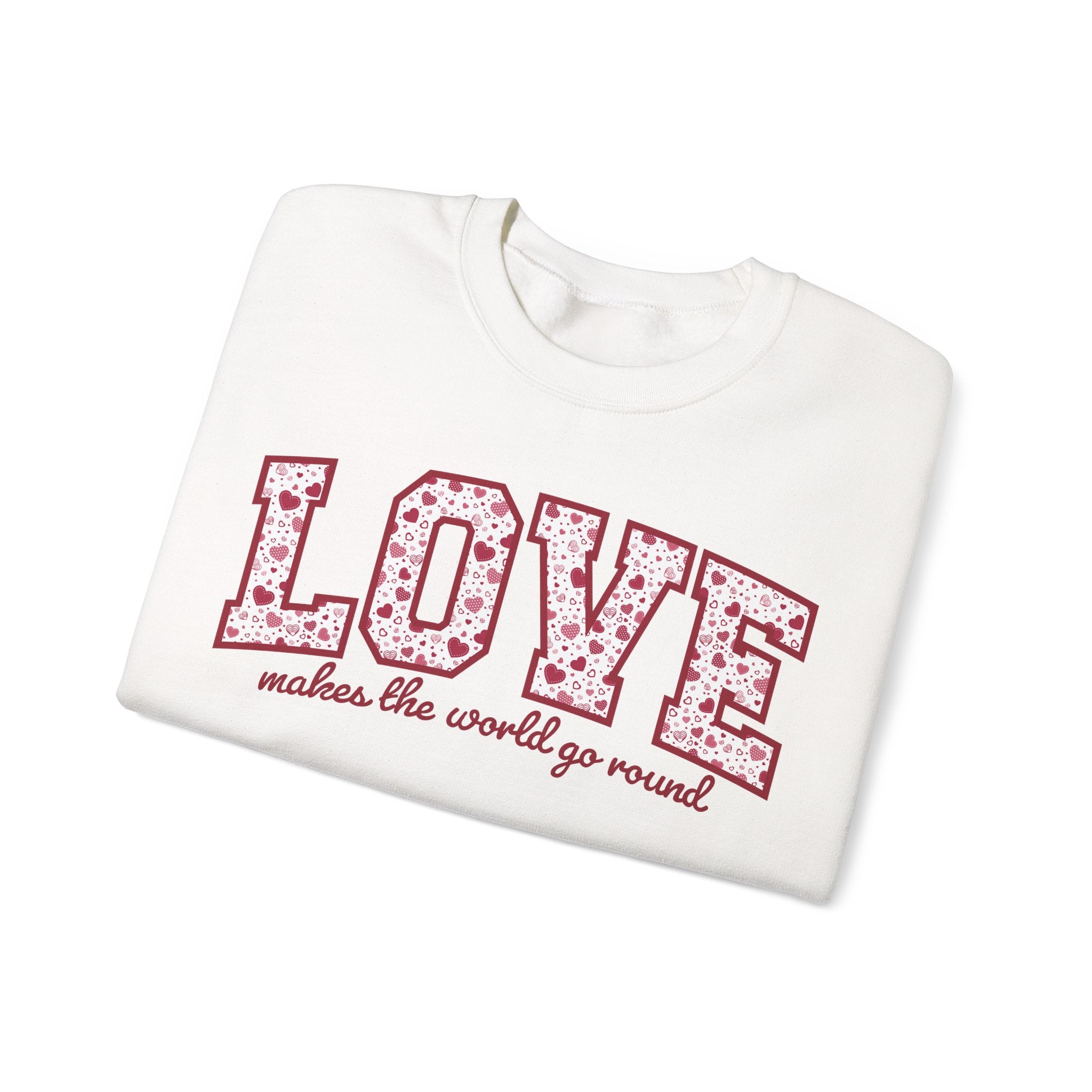 Valentine's Day Sweatshirt - LOVE: makes the world go round