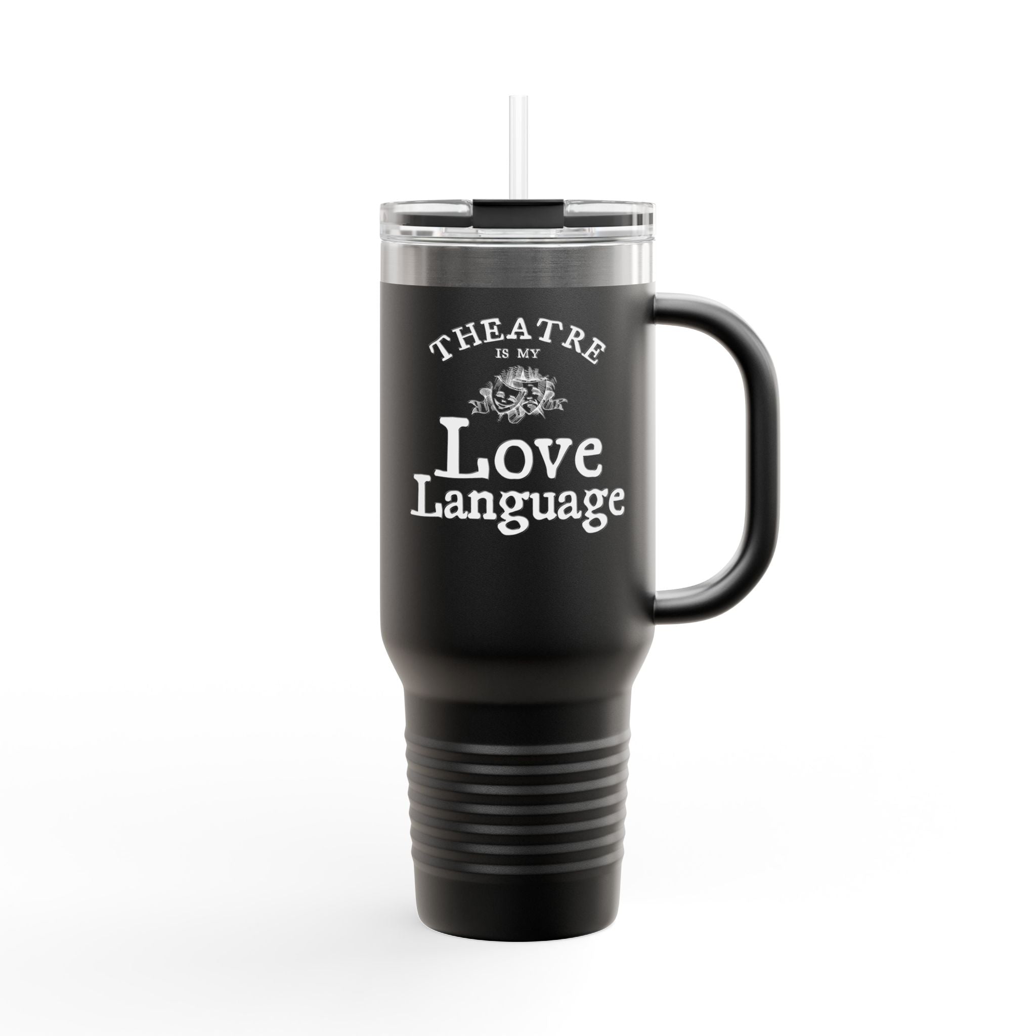 Theatre Is My Love Language 40oz Insulated Travel Mug