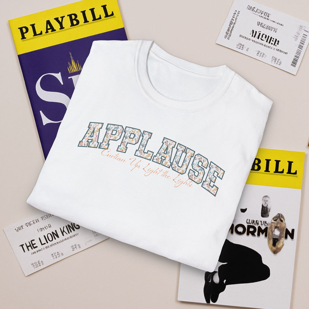 Applause T-Shirt — "Curtain Up, Light the Lights" Floral Tee for Actors & Music Students