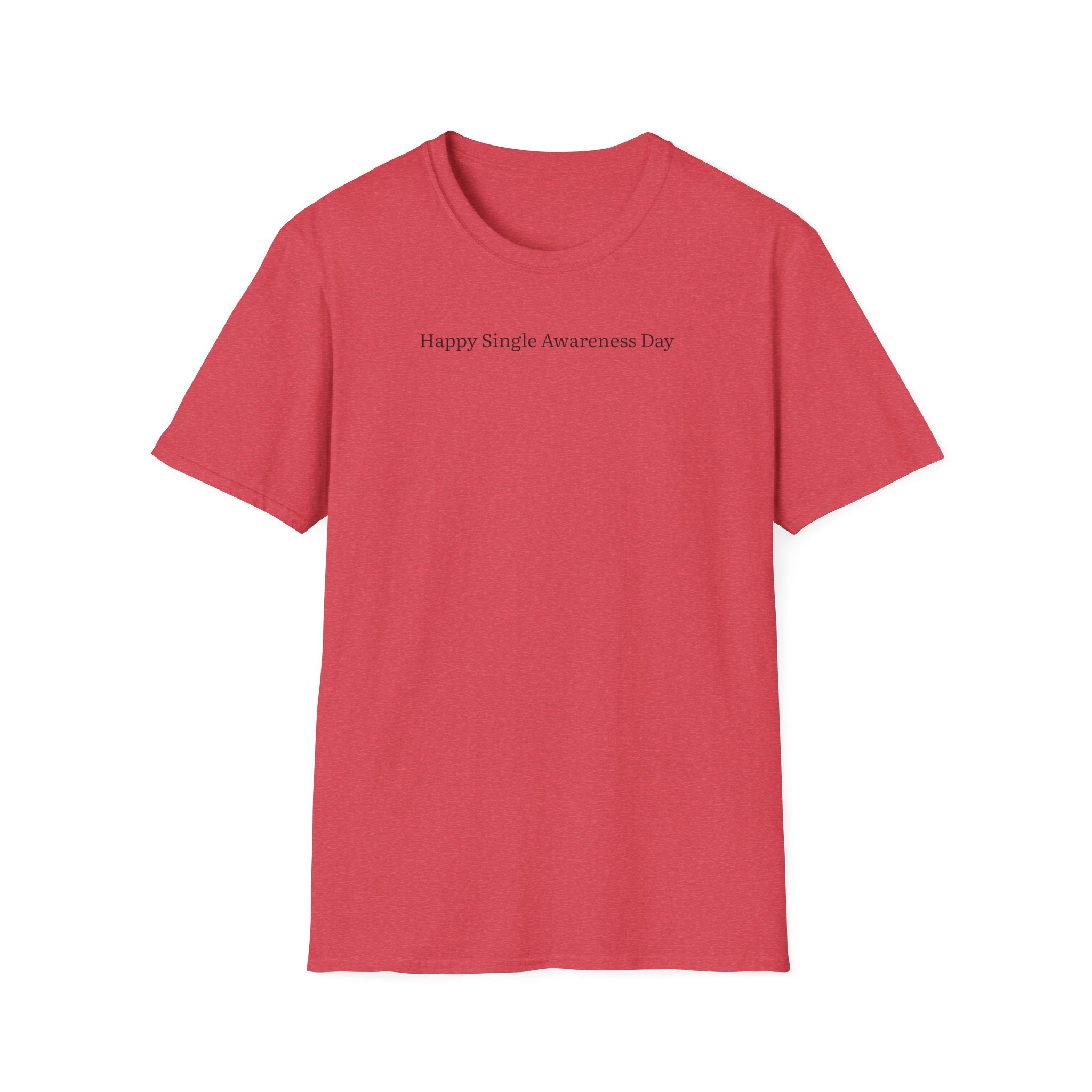 Happy Single Awareness Day T-Shirt — Funny Anti-Valentine Gag Tee for Singles