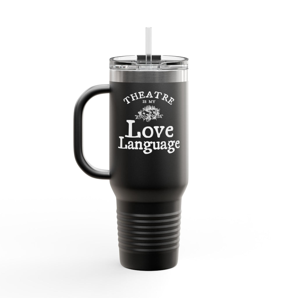 Theatre Is My Love Language 40oz Insulated Travel Mug