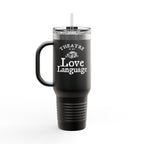 Theatre Is My Love Language 40oz Insulated Travel Mug