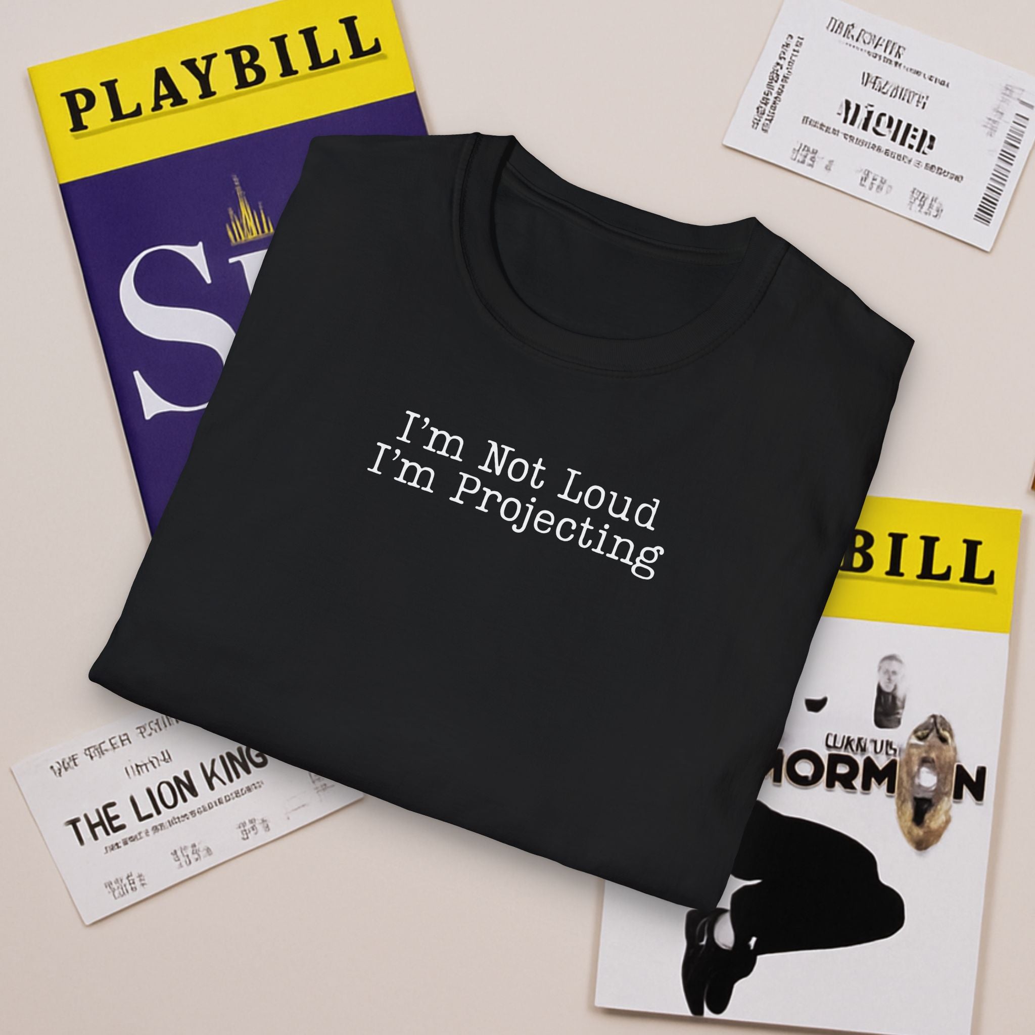 I’m Not Loud I’m Projecting • Theatre T‑Shirt • Funny Actor & Music Student