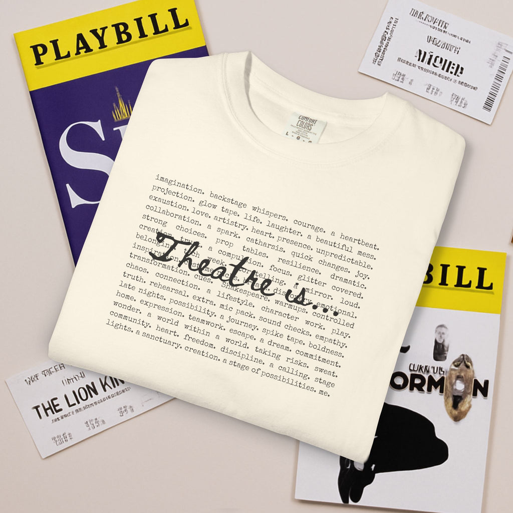 Theatre Is... list of theatre elements T-Shirt | Performing Arts Tee